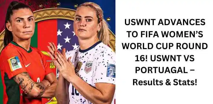 USWNT ADVANCES TO FIFA WOMEN’S WORLD CUP ROUND 16