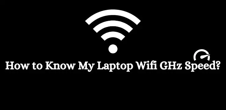 how-to-know-my-laptop-wifi-ghz-speed