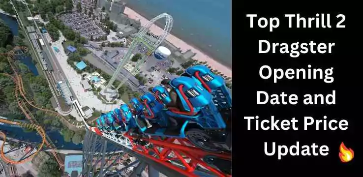 top-thrill-2-dragster-opening-date-and-ticket-price-update
